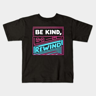 VHS retro, "Be Kind, Rewind" Kids T-Shirt